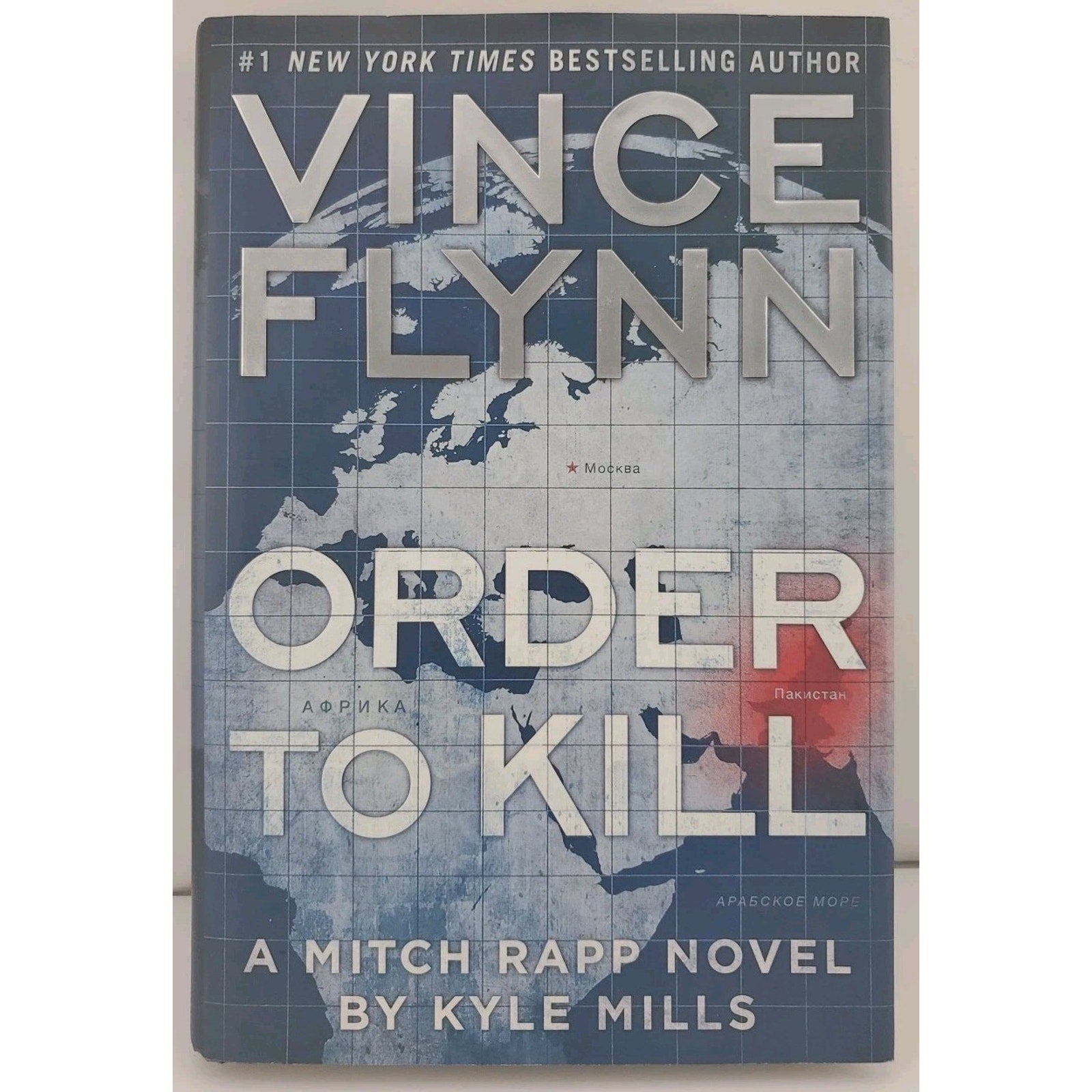 Order to Kill : A Novel by Kyle Mills and Vince Flynn (2016, Hardcover)