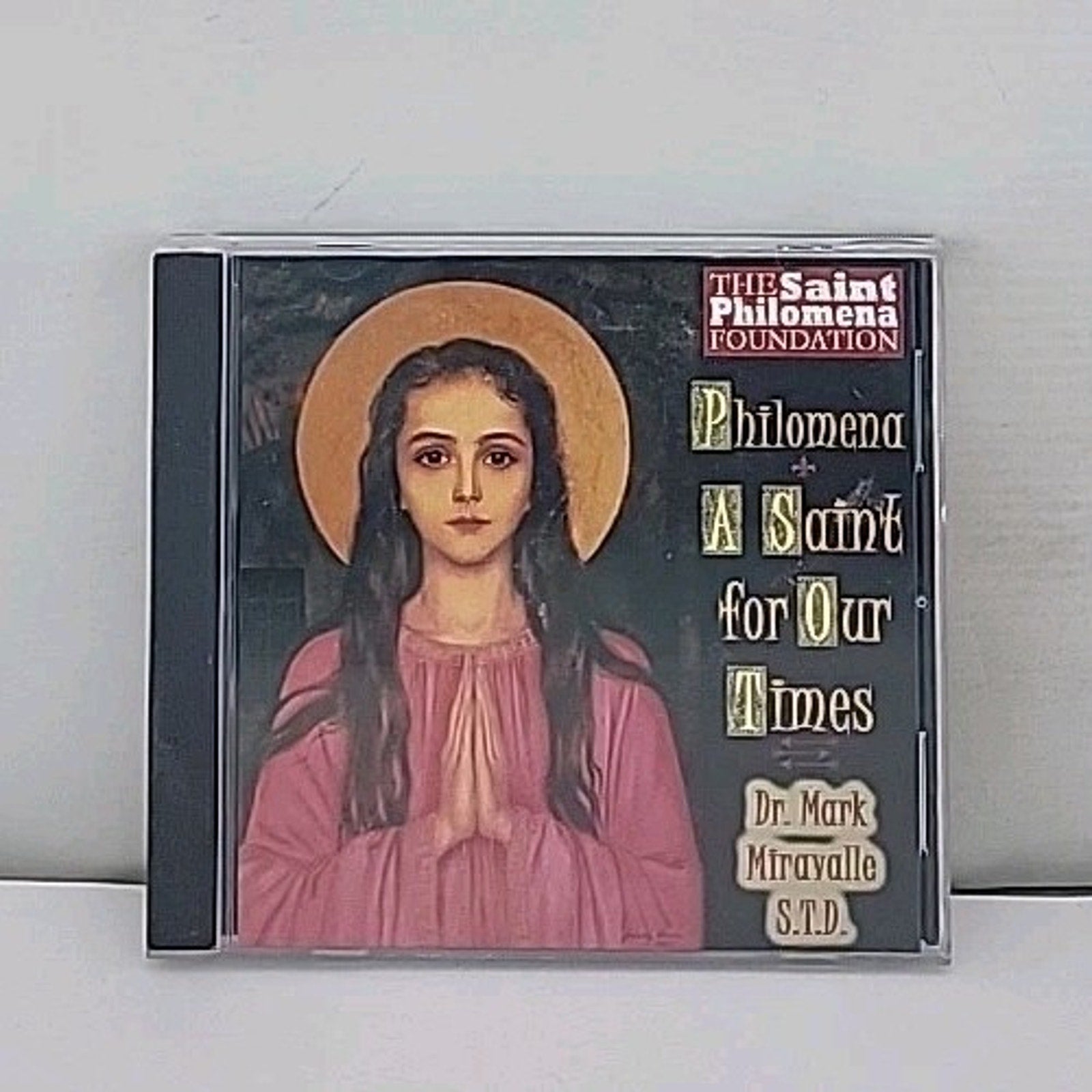 Mark Miravalle - Philomena: A Saint For Our Times - CD