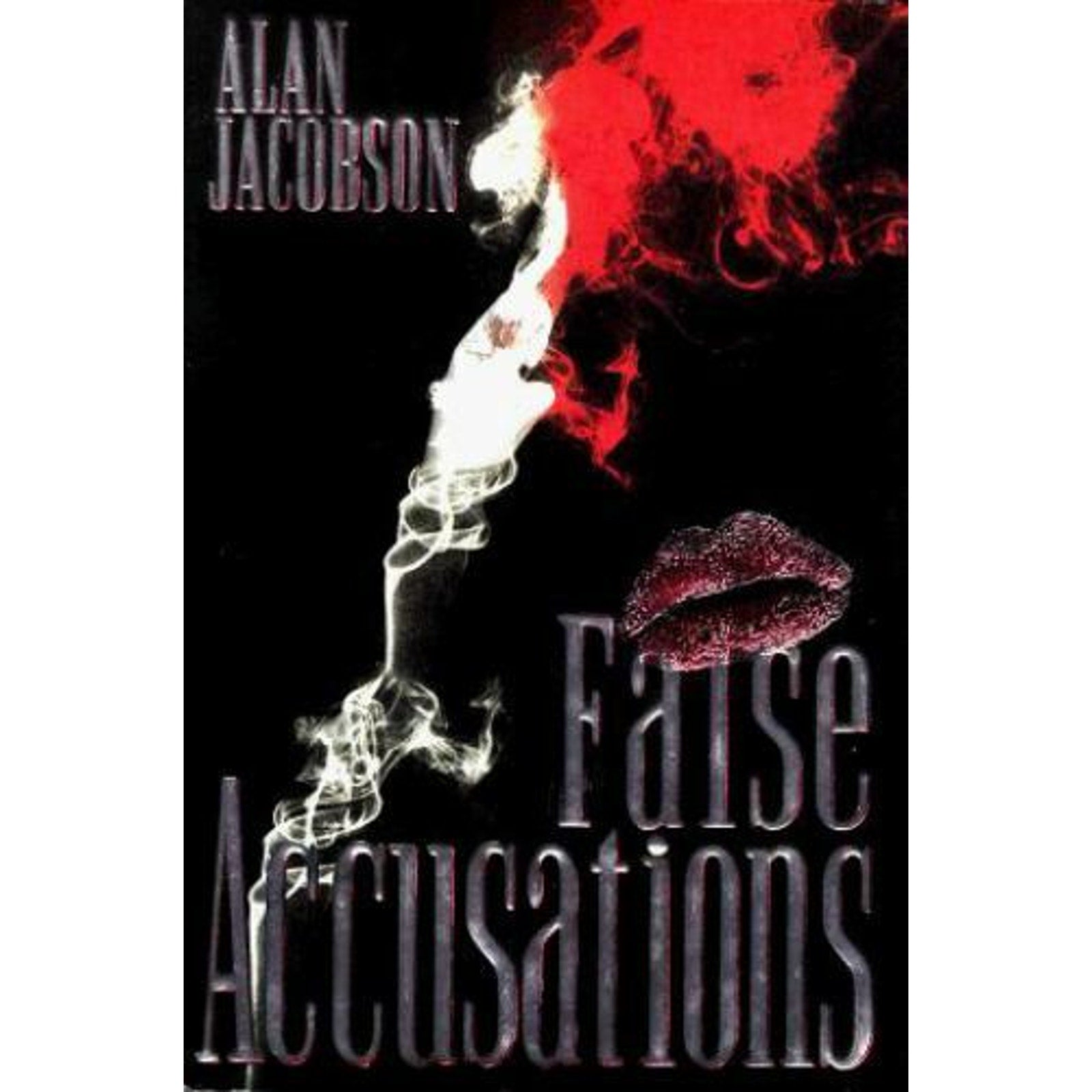 False Accusations by Alan Jacobson (1999, Hardcover)