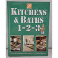 Kitchens and Baths 1-2-3 : Your Blueprint for a Perfect Kitchen or Bath by Home