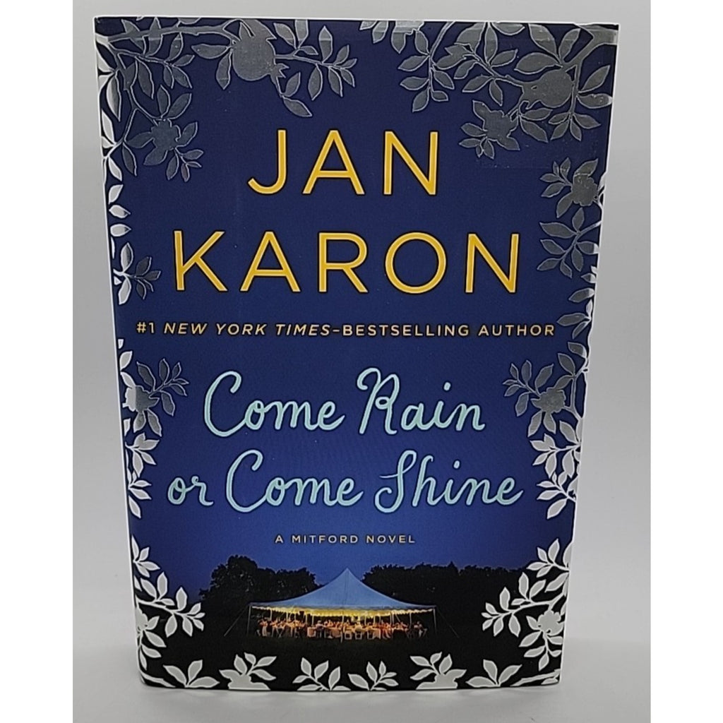 Come Rain or Come Shine by Jan Karon (2015, Hardcover)
