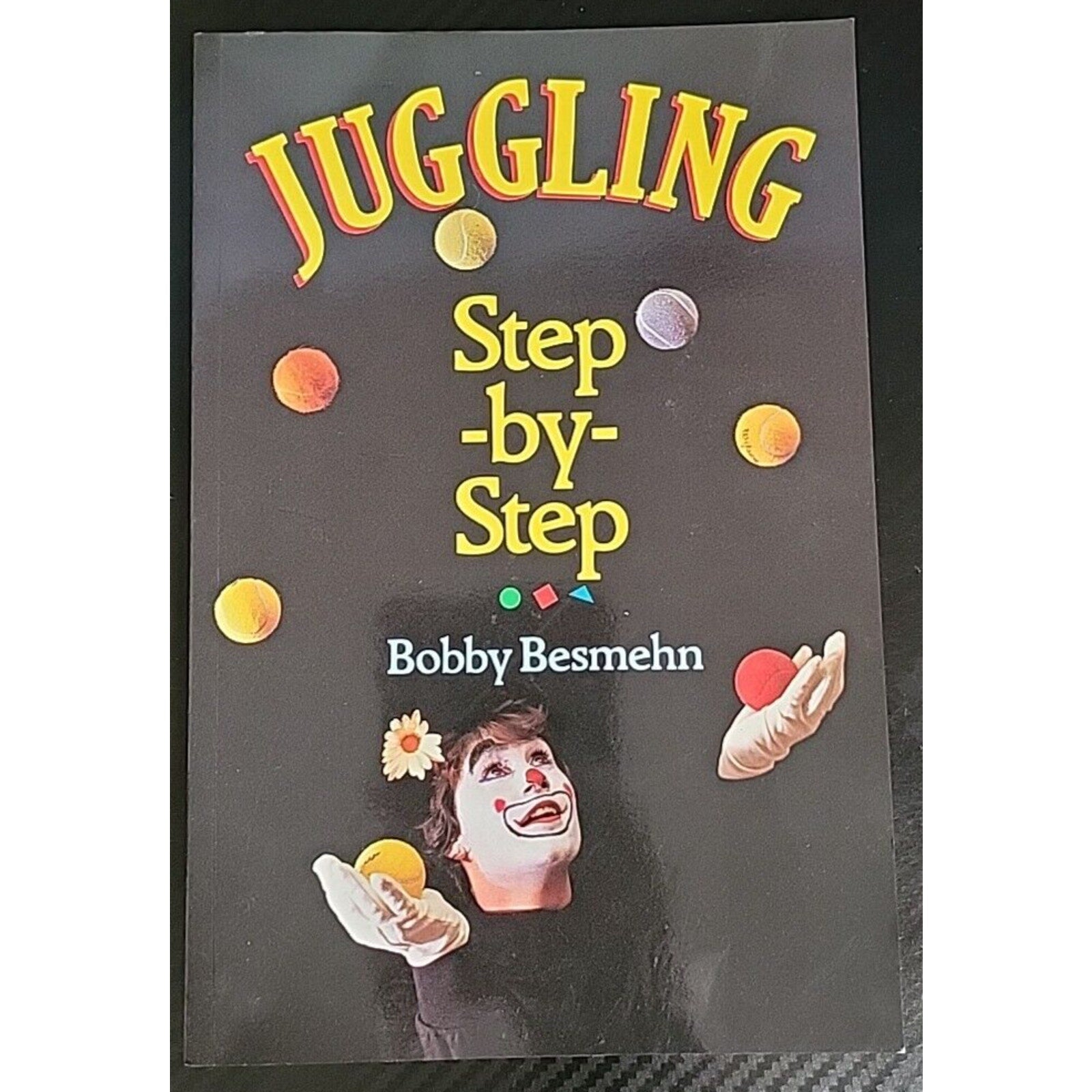 Juggling Step-by-Step by Bobby Besmehn (1995, Trade Paperback)