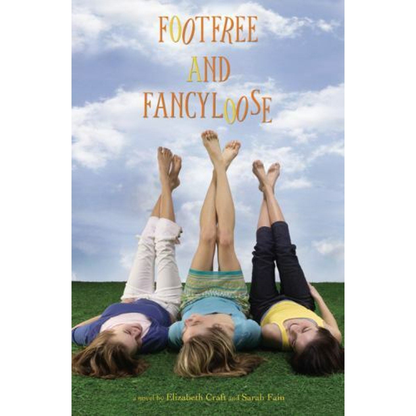 Bass Ackwards and Belly Up Ser.: Footfree and Fancyloose by Sarah Fain, Elizabe…