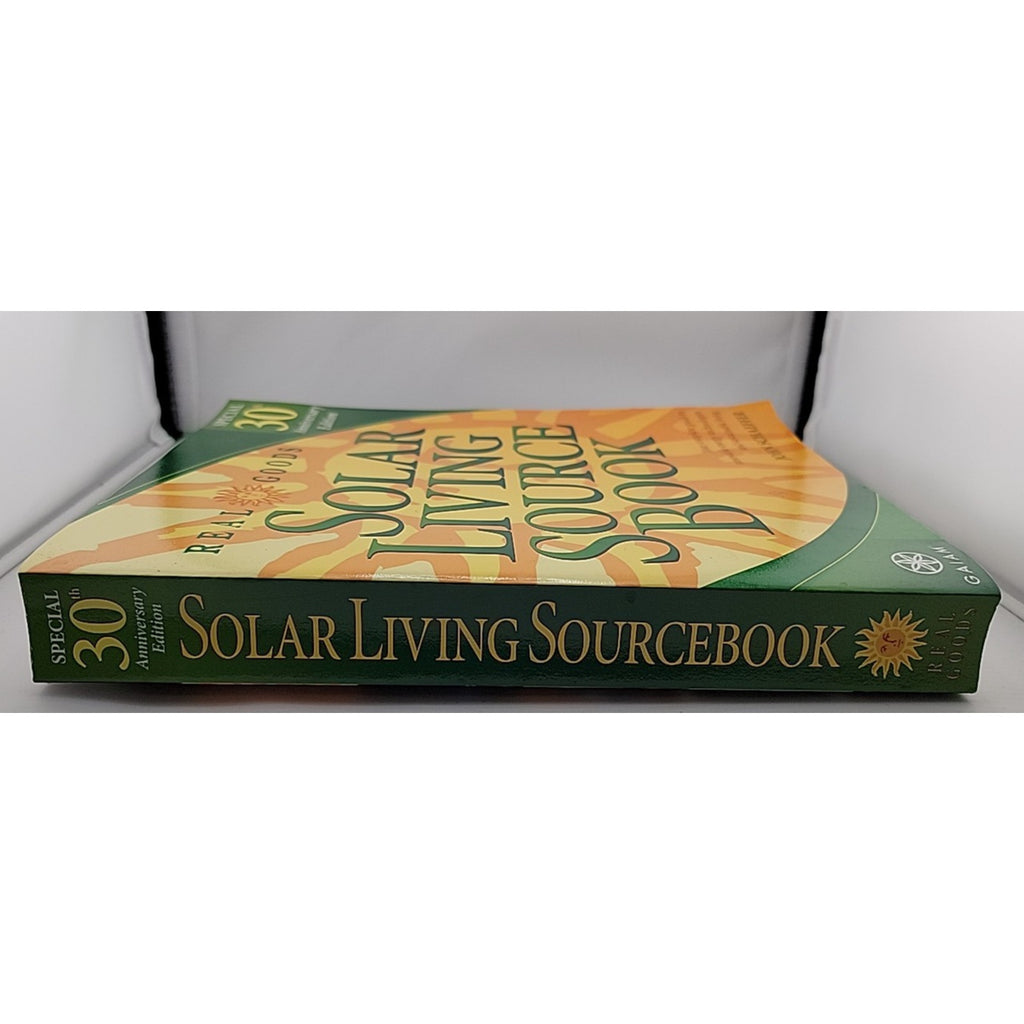 Real Goods Solar Living Source Book : Your Complete Guide to Renewable Energy...