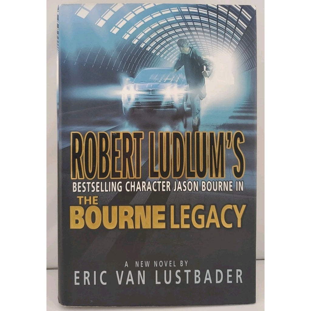 Robert Ludlum's the Bourne Legacy by Eric Van Lustbader (2004, Hardcover)