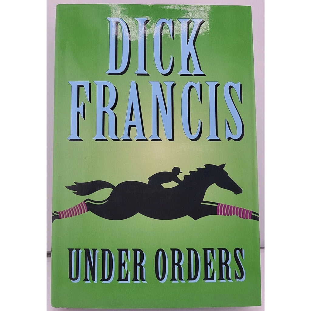 Under Orders by Dick Francis (2006, Hardcover)