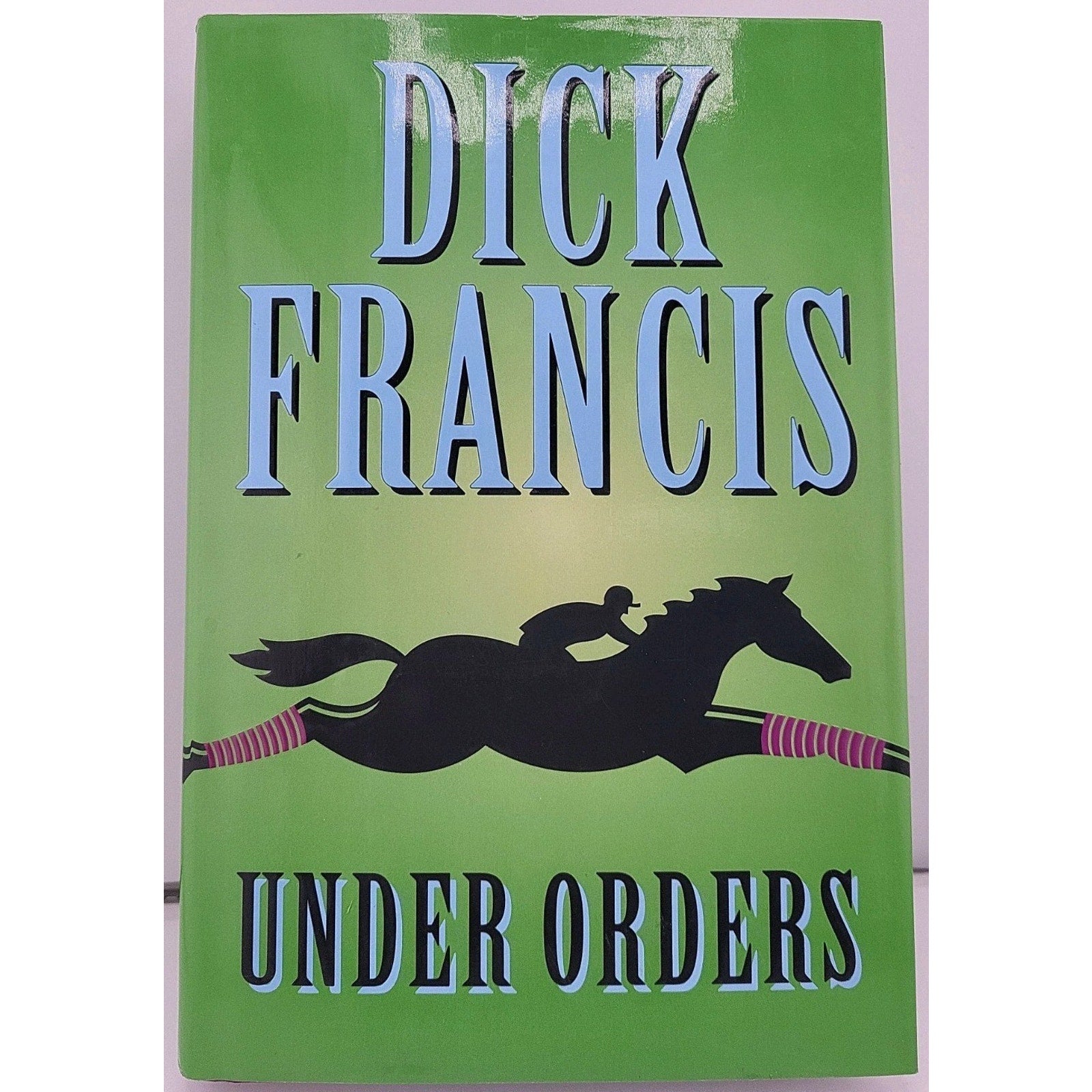 Under Orders by Dick Francis (2006, Hardcover)