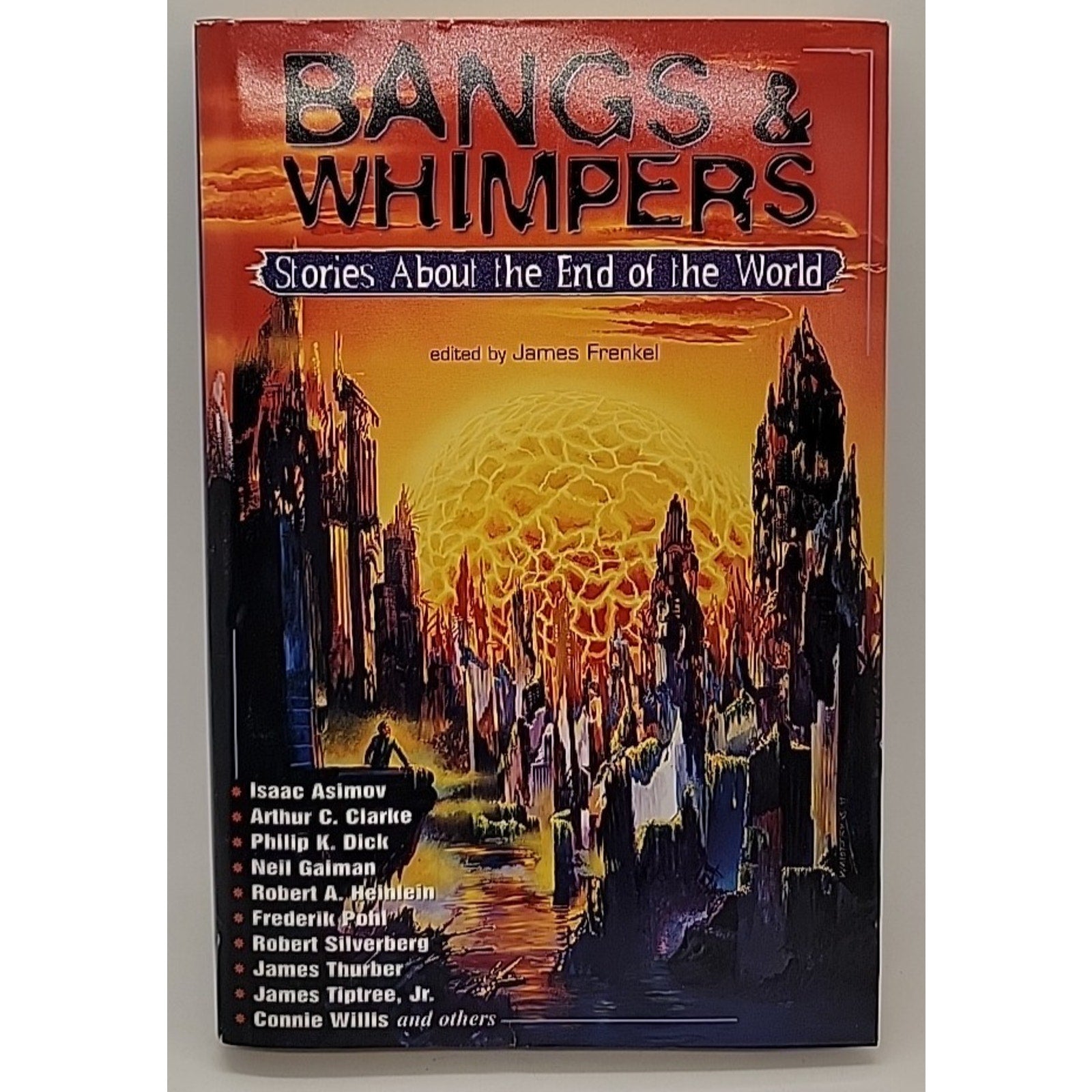 Bangs and Whimpers: Stories About the End of the World (Hardcover)