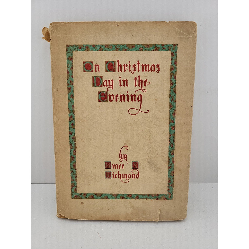 On Christmas Day In The Evening, by Grace S. Richmond 1910 First Edition