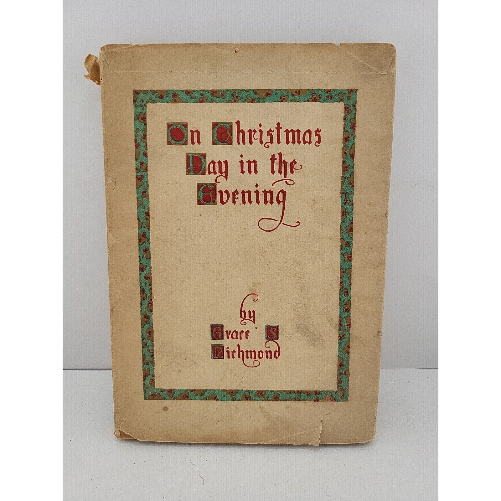 On Christmas Day In The Evening, by Grace S. Richmond 1910 First Edition