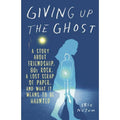 Giving up the Ghost : A Story about Friendship, 80s Rock, a Lost Scrap of...