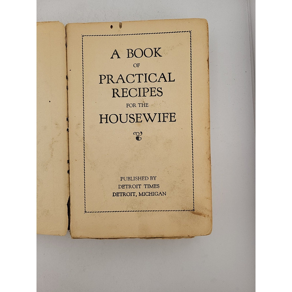 Detroit Times Cookbook 1933 Practical Recipes Housewife Recipes Cooking