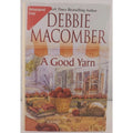 Good Yarn by Debbie Macomber (2005, Hardcover)