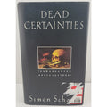 Dead Certainties : Unwarranted Speculations by Simon Schama (Hardcover)