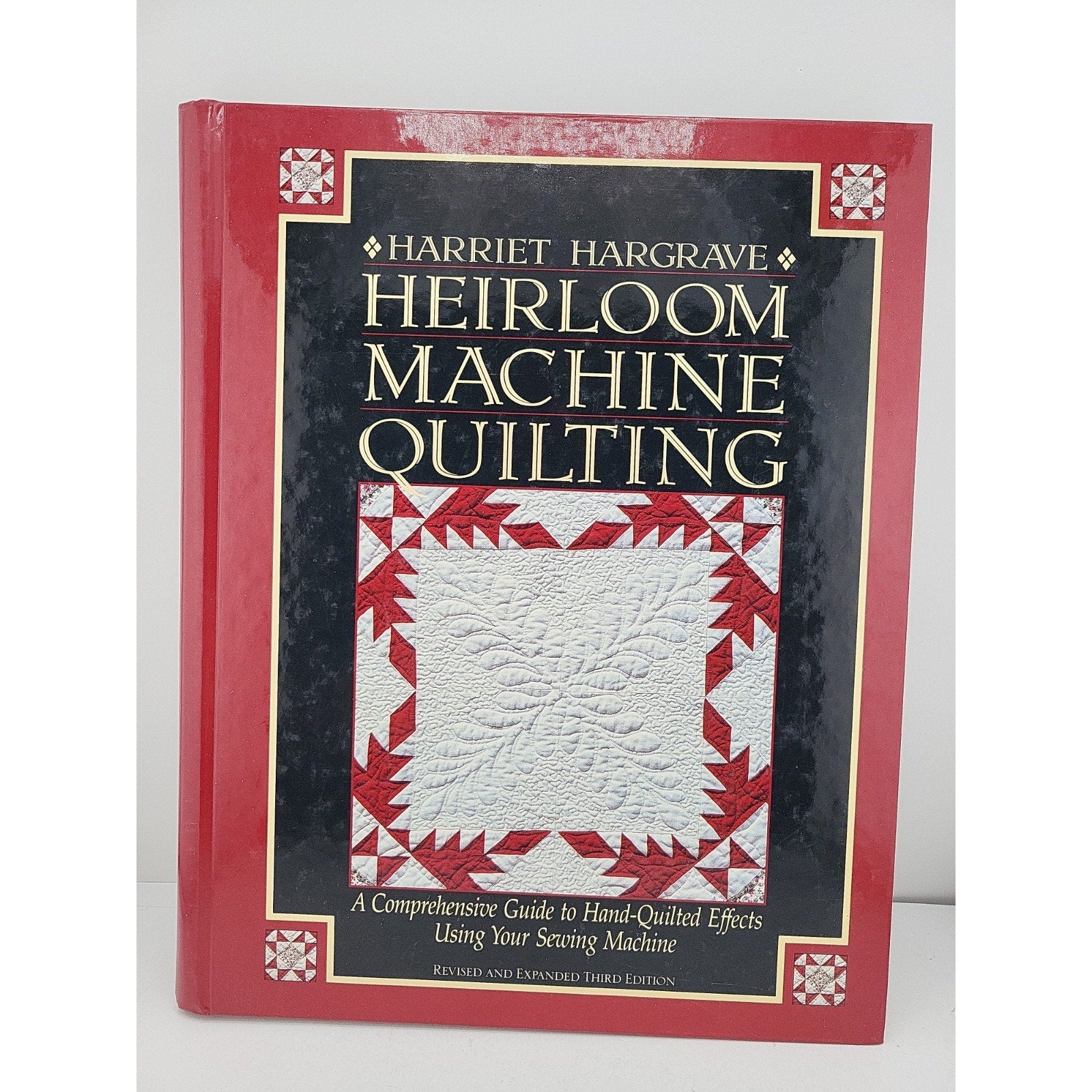Heirloom Machine Quilting : A Comprehensive Guide to Hand-Quilted Effects Using