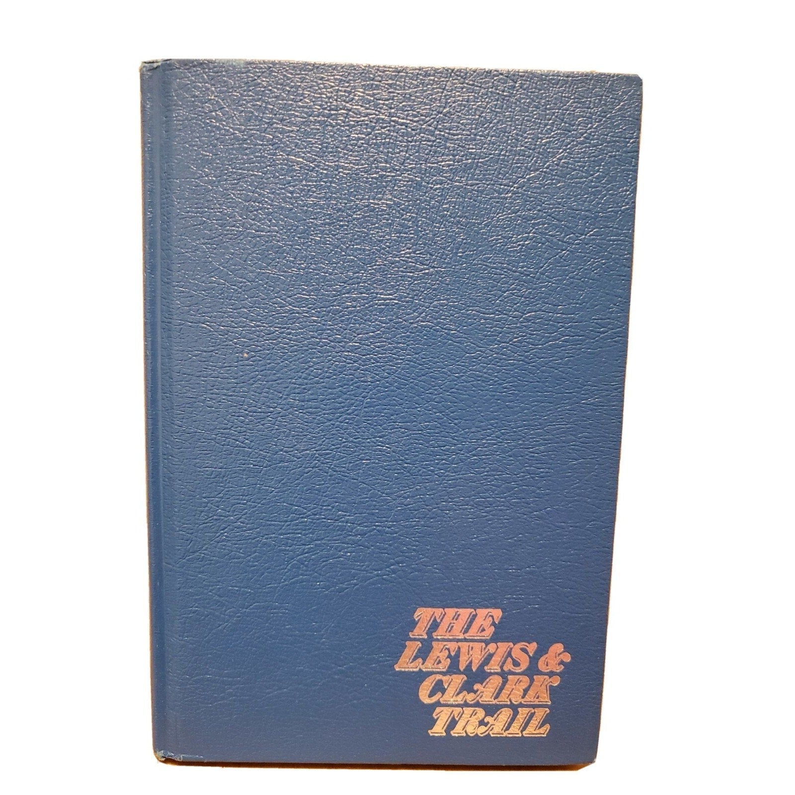 The Lewis & Clark Trail by Satterfield, Archie
