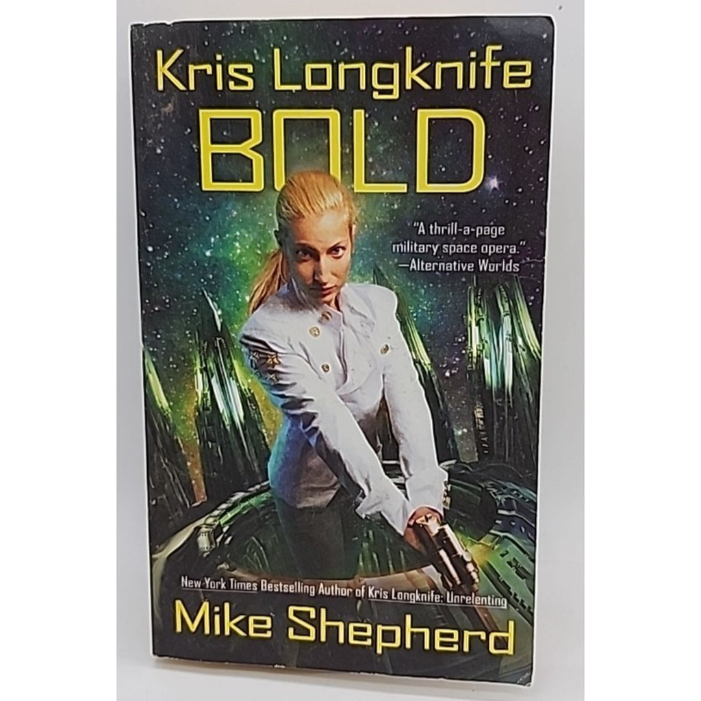 Kris Longknife: Bold by Mike Shepherd (2016, Mass Market)