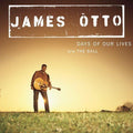 Days of Our Lives/The Ball [Single] by James Otto (CD, Oct-2003, Universal...