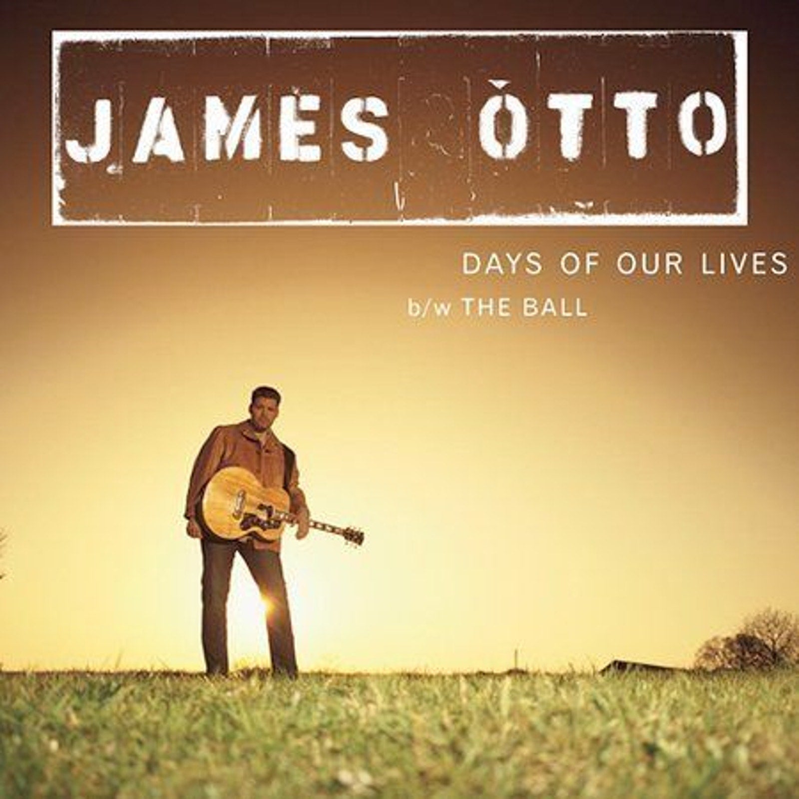 Days of Our Lives/The Ball [Single] by James Otto (CD, Oct-2003, Universal...