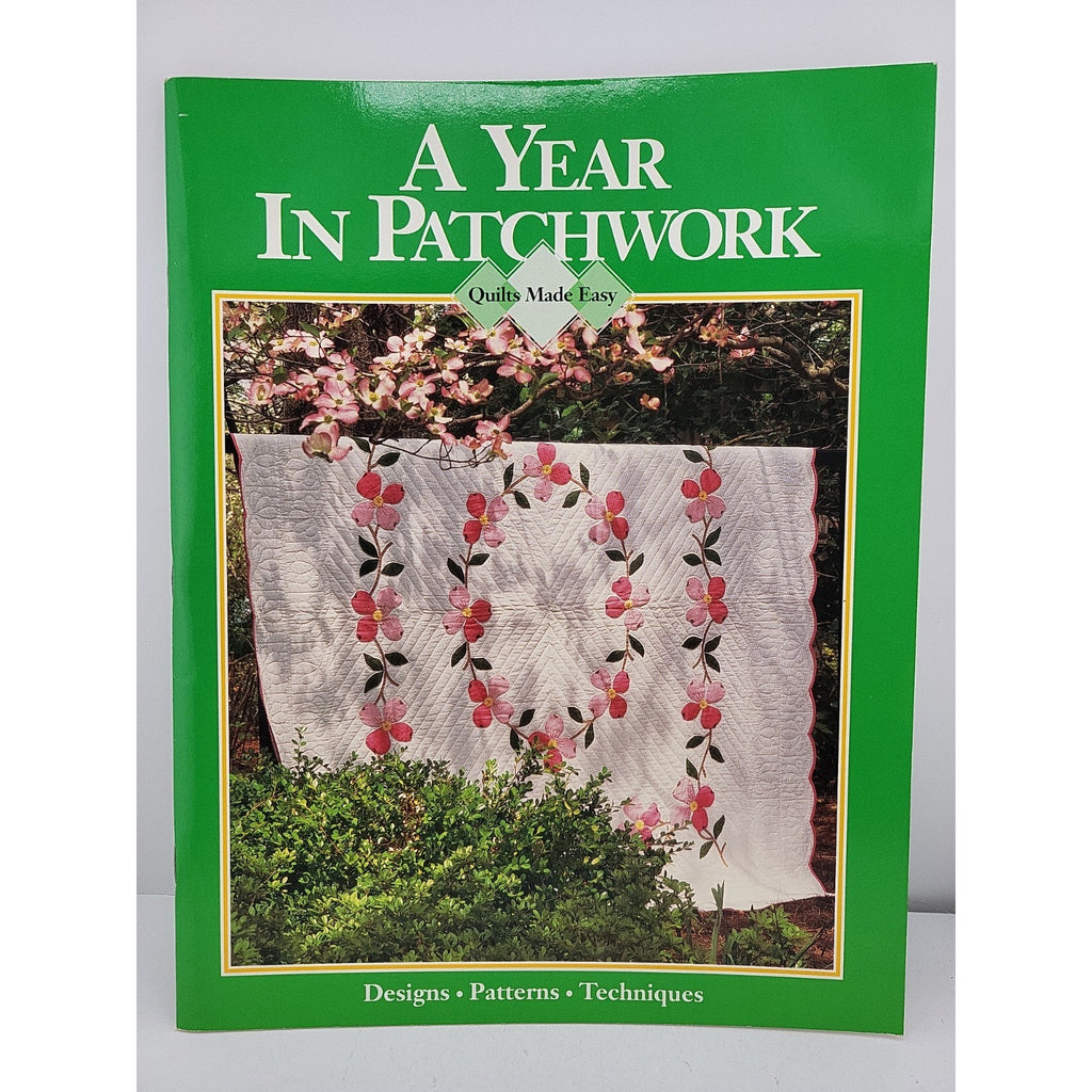 A Year in Patchwork Quilts Made Easy Designs 12 Patterns Techniques 48 Pages