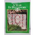 A Year in Patchwork Quilts Made Easy Designs 12 Patterns Techniques 48 Pages
