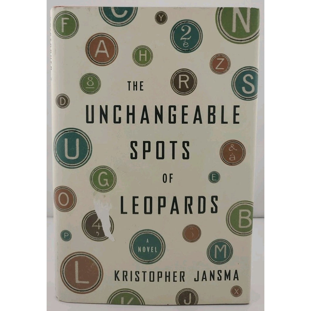 Unchangeable Spots of Leopards by Kristopher Jansma (2013, Hardcover)