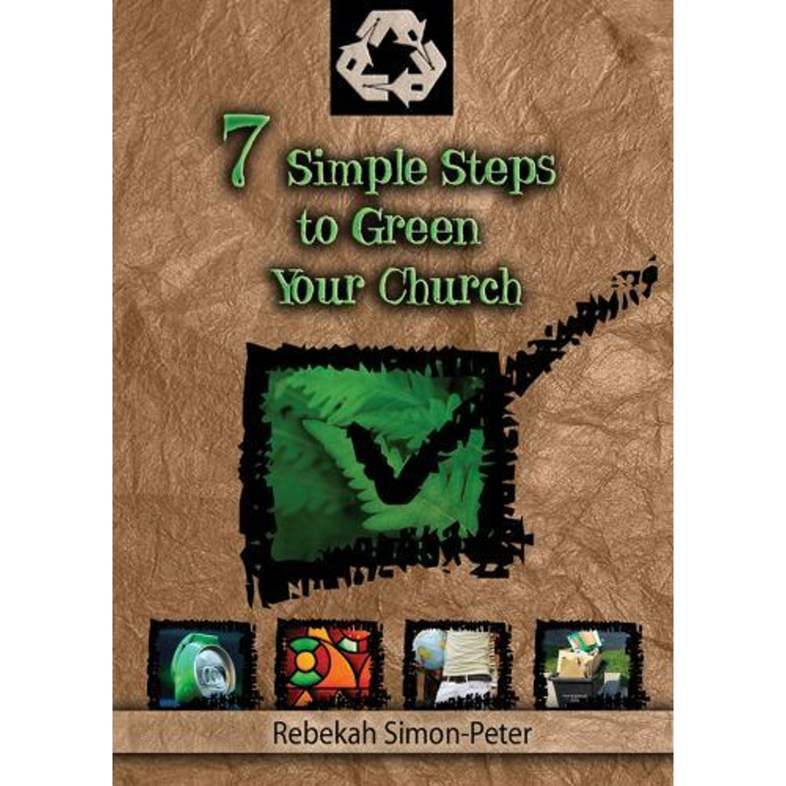 Seven Simple Steps to Green Your Church by Rebekah Simon-Peter (2010, Trade...