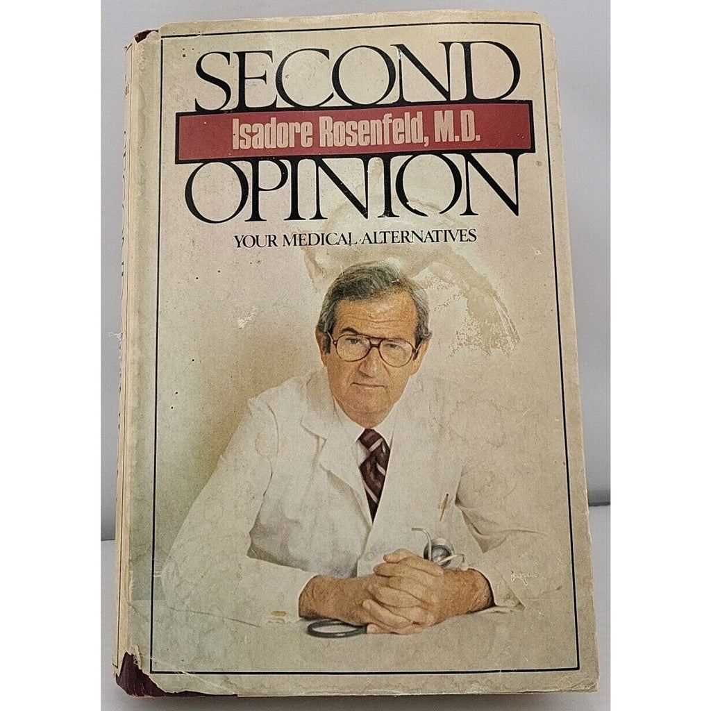 Second Opinion: Your Medical Alternatives - Isadore Rosenfeld - 1981 -Hard Cover
