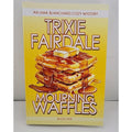 Mourning Waffles : An Uma Blanchard Cozy Mystery - Book 1 by Trixie Fairdale...