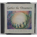 Gather The Dreamers CD - Music And Lyrics By Kathy Sherman