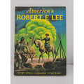 America’s Robert E. Lee by Henry Steele Commager 1951 Young America Book Club