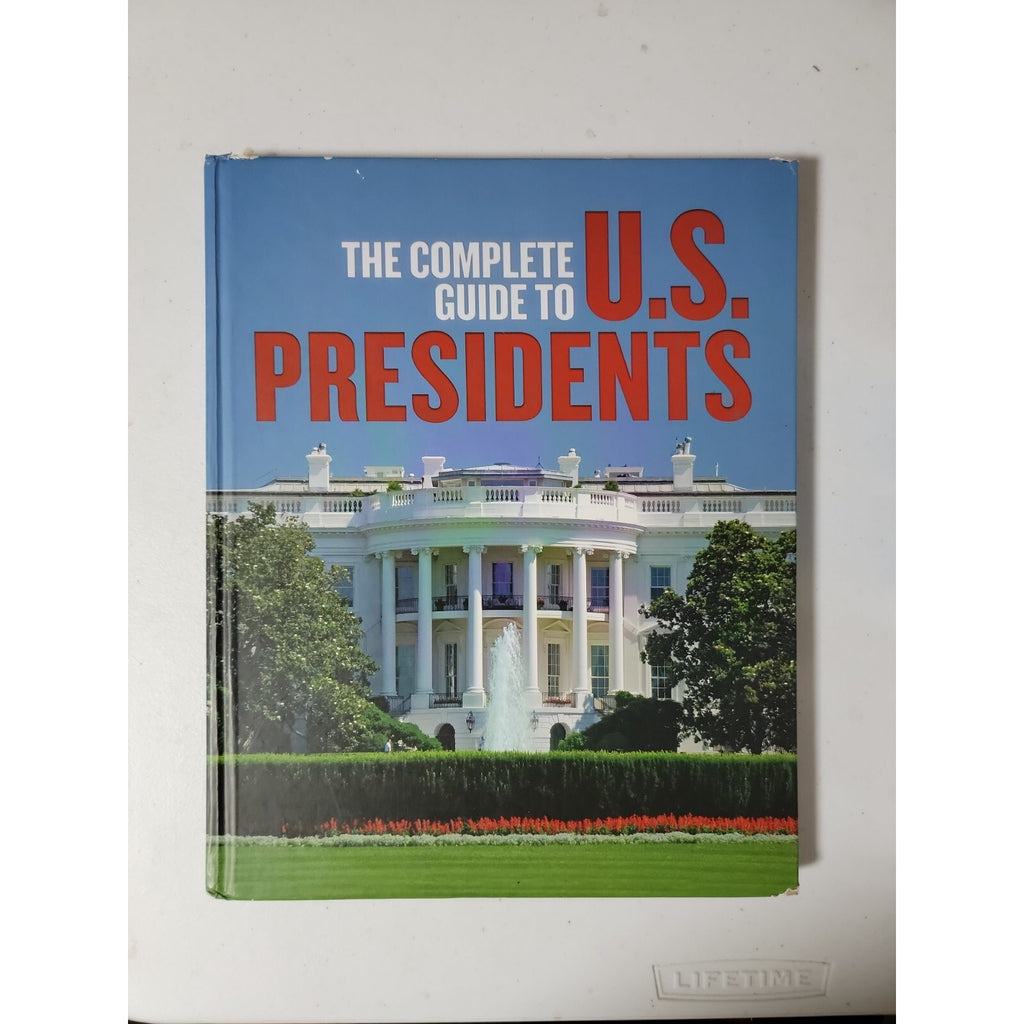 The Complete Guide to U.S. Presidents by Jodie Parachini (Hardcover)