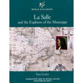 La Salle and the Explorers of the Mississippi Hardcover Tony Coul