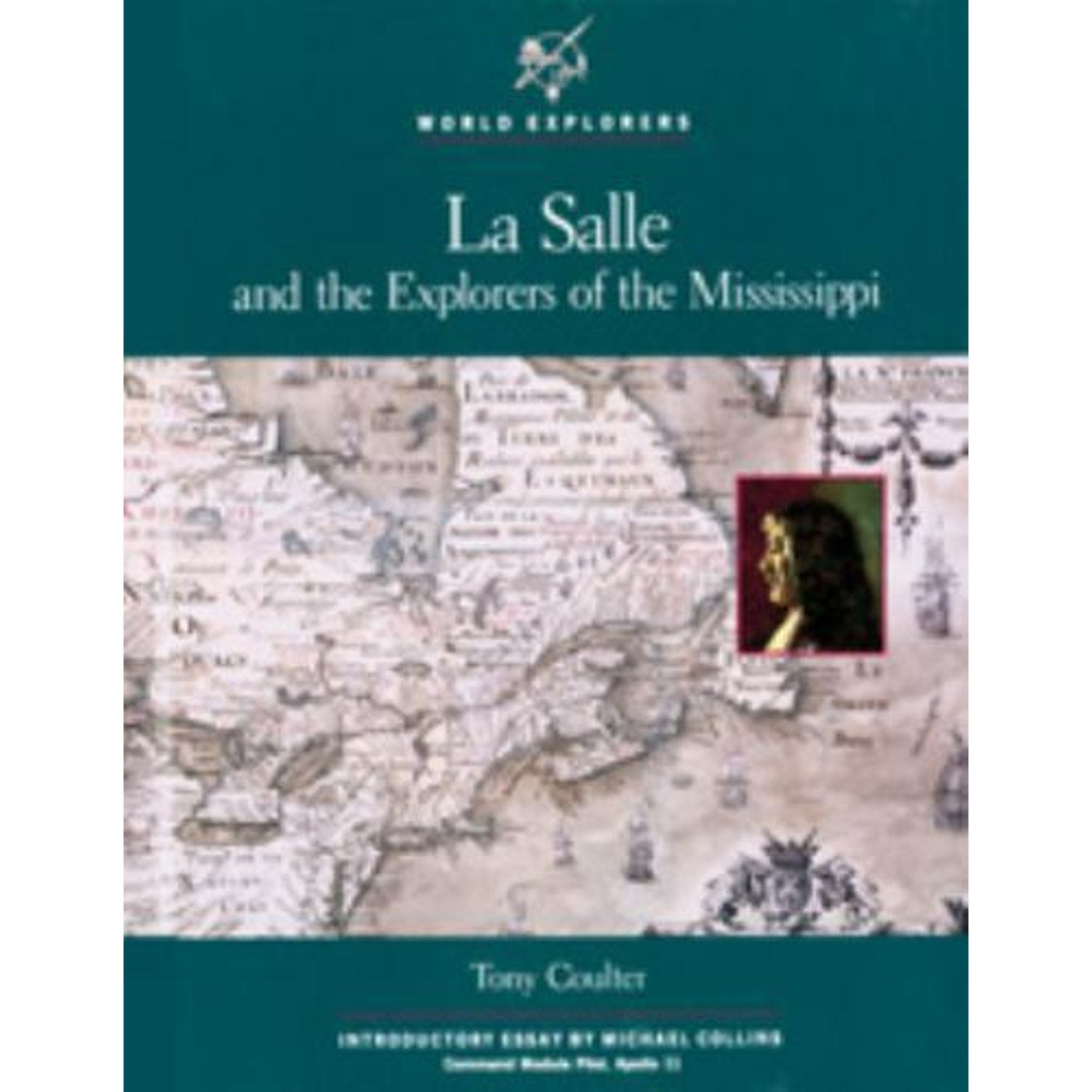 La Salle and the Explorers of the Mississippi Hardcover Tony Coul