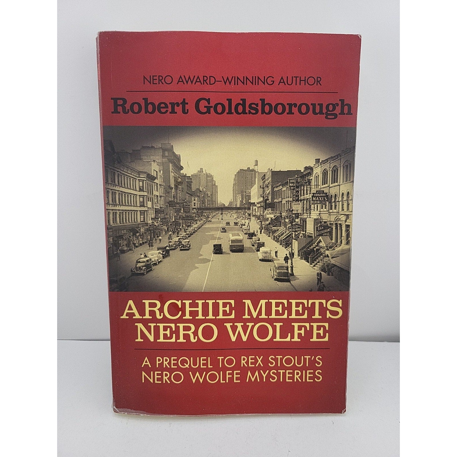 Archie Meets Nero Wolfe : A Prequel to Rex Stout's Nero Wolfe Mysteries by...