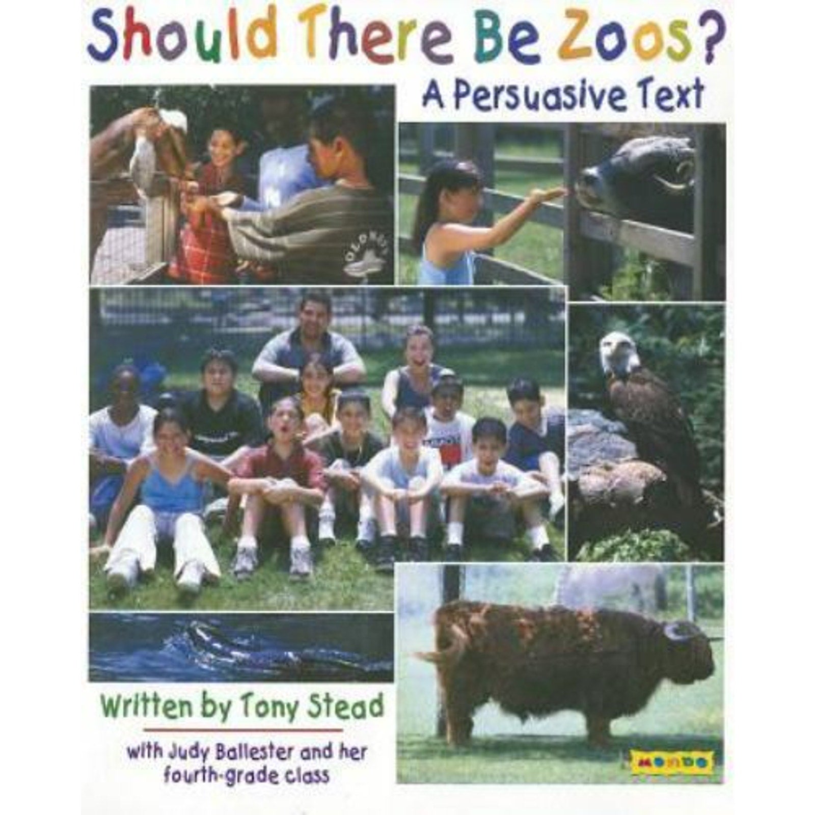 Should There Be Zoos? : A Persuasive Text by Tony Stead (2011, Trade Paperback)