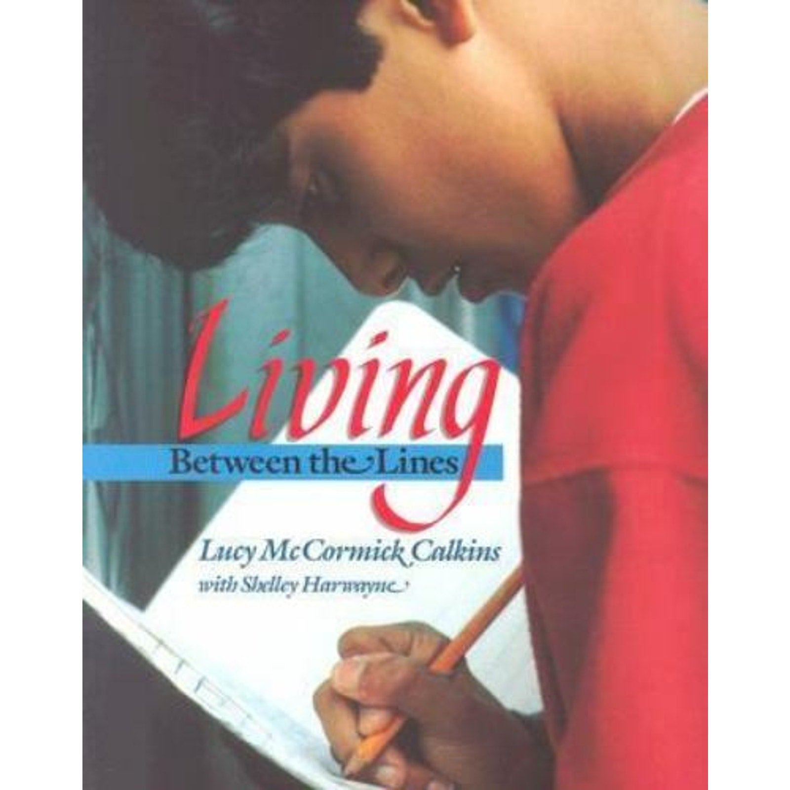 Living Between The Lines by Lucy McCormick Calkins