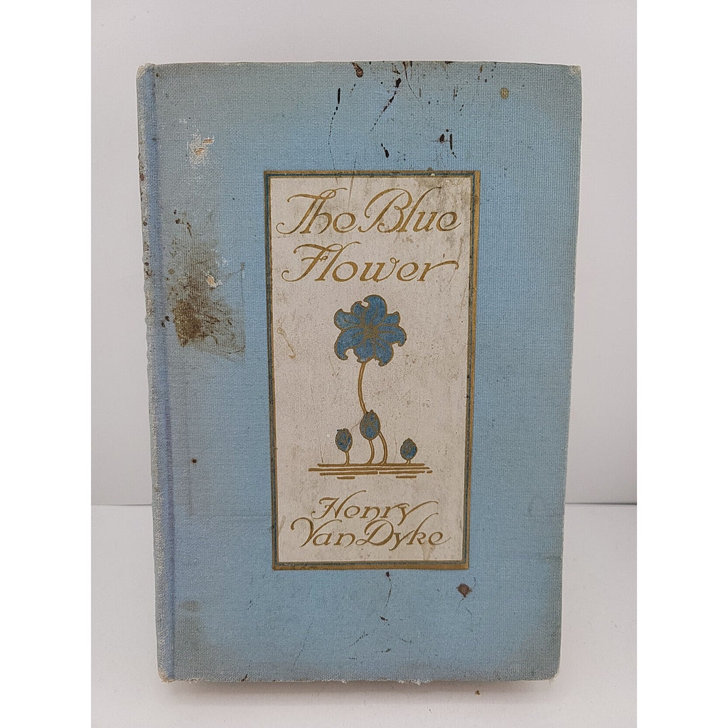 The Blue Flower by Henry Van Dyke - 1913 Grosset & Dunlap Hardcover