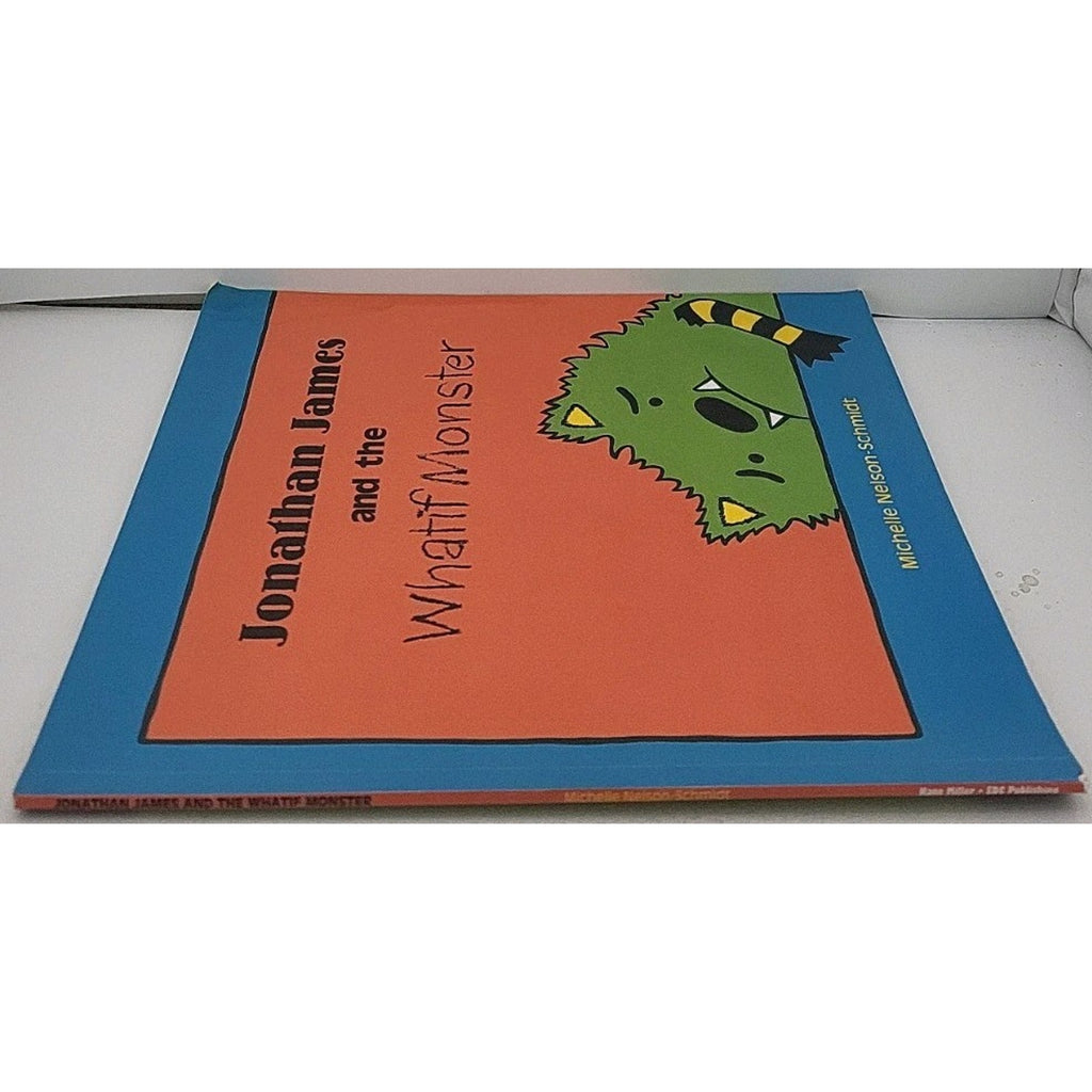 Jonathan James and the Whatif Monster by Michelle Nelson-Schmidt (2012, Picture
