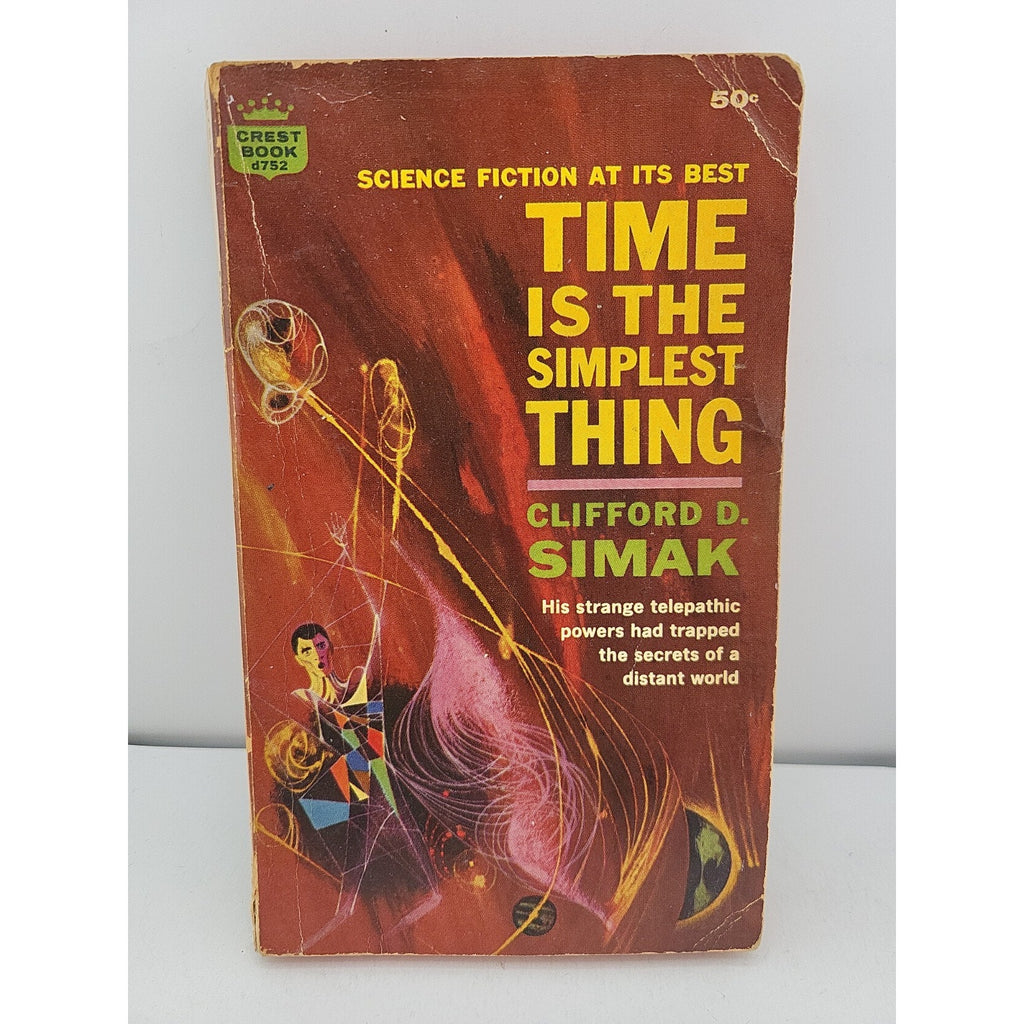 Clifford D. Simak - Time is the Simplest Thing - First Crest Printing 1962