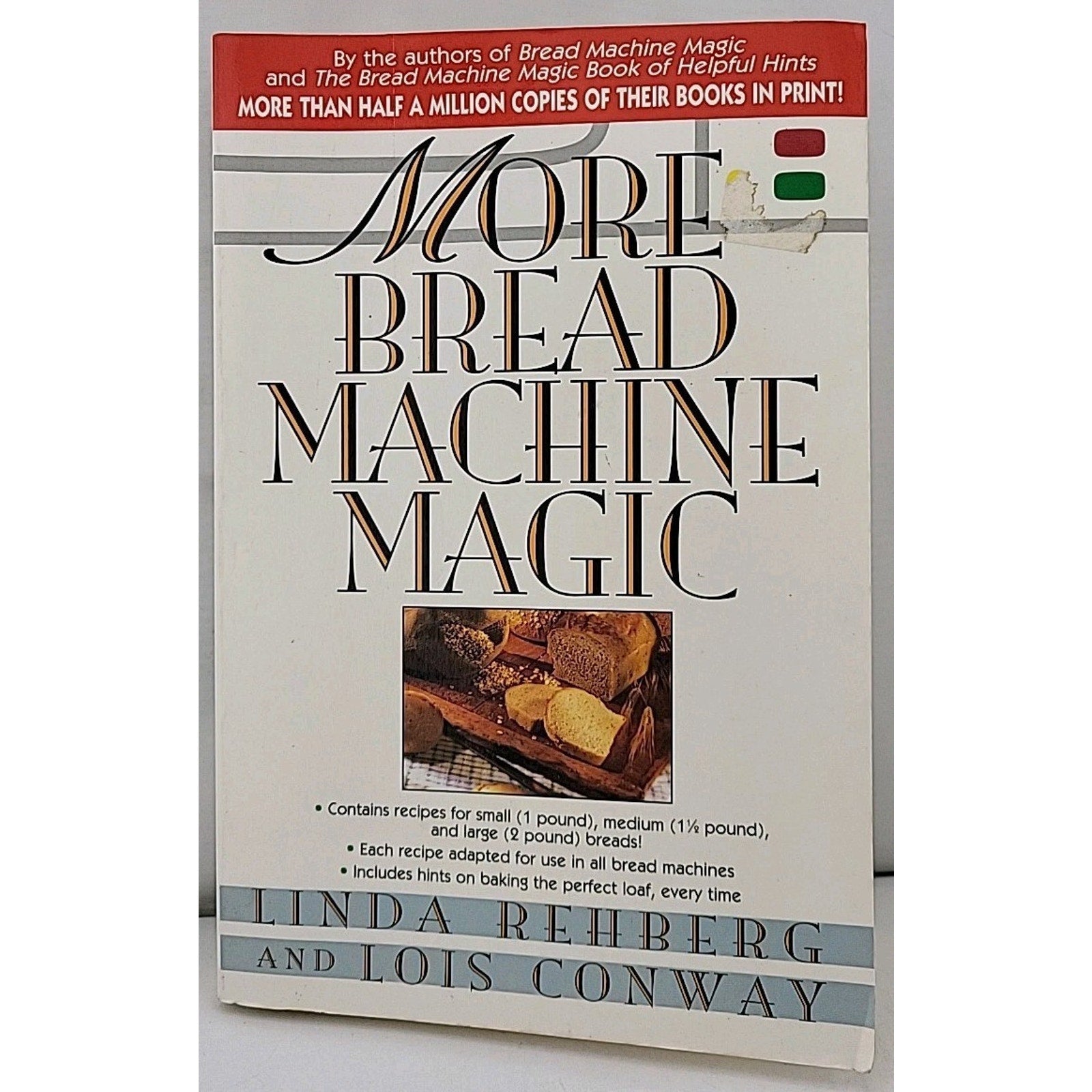 More Bread Machine Magic by Linda Rehberg and Lois Conway (1997, Trade...