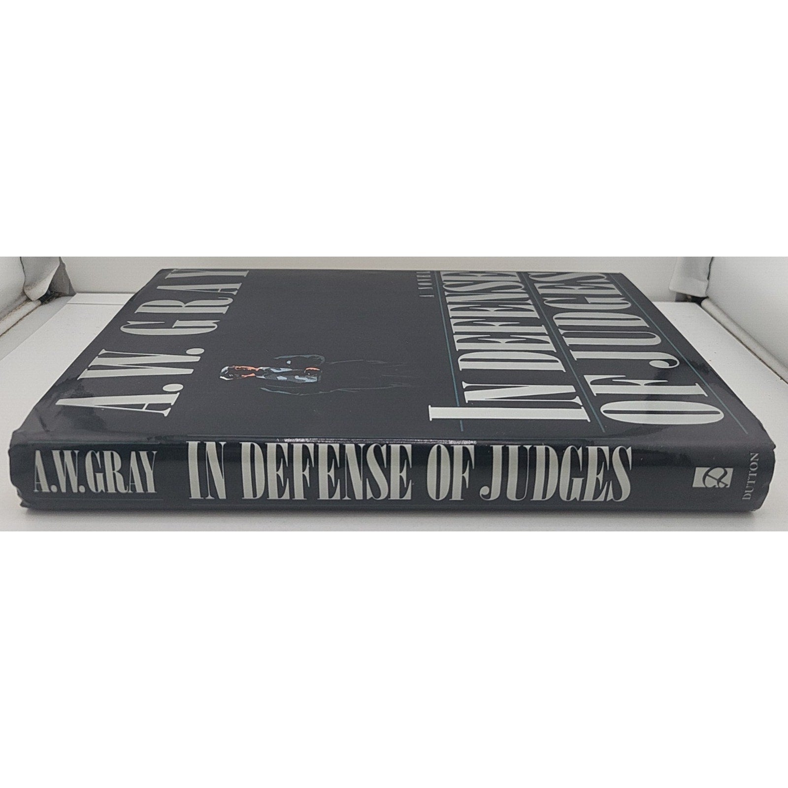 In Defense of Judges by A. W. Gray (1990, Hardcover)