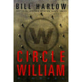 Circle William : A Novel by Bill Harlow (1999, Hardcover)