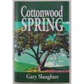 Cottonwood Spring by Gary Slaughter (2009, Hardcover)