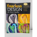Fearless Design for Every Quilter : Traditional and Contemporary - 10...