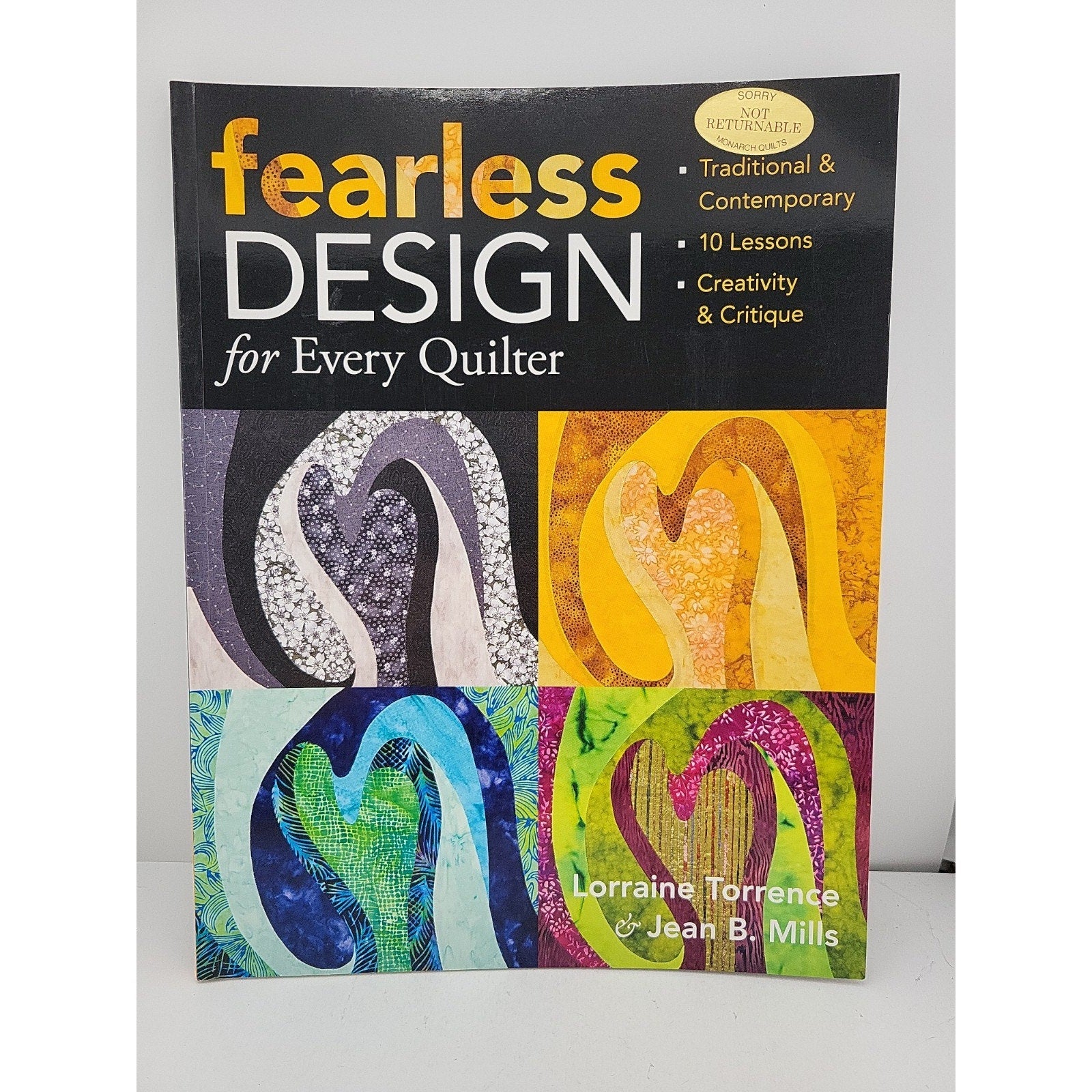 Fearless Design for Every Quilter : Traditional and Contemporary - 10...