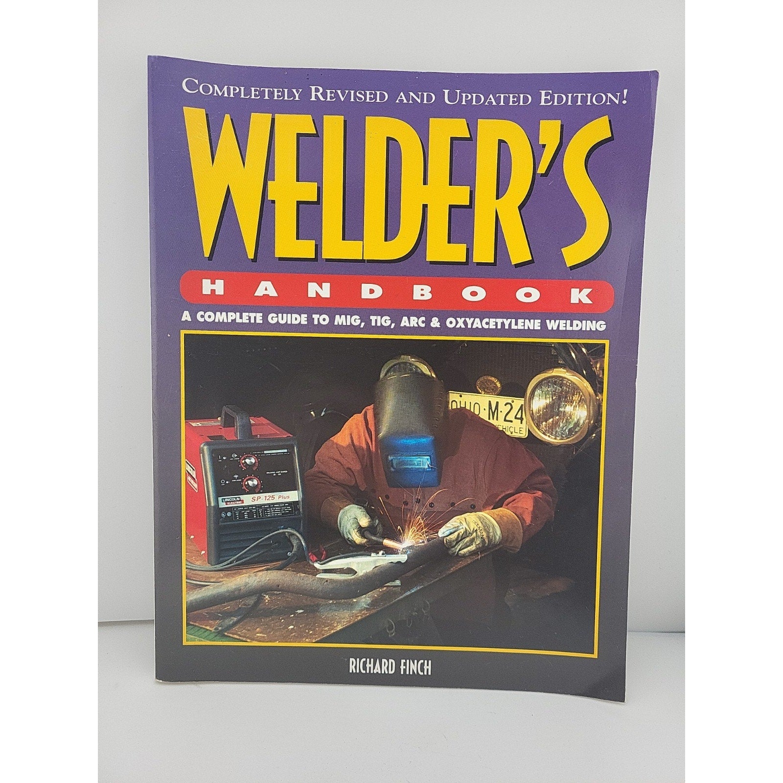 Welder's Handbook: Complete Guide to MIG, TIG, ARC & Oxyacetylene Welding (1997)