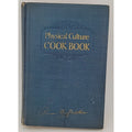1924 Physical Culture Cookbook Bernarr Macfadden HC Quackery