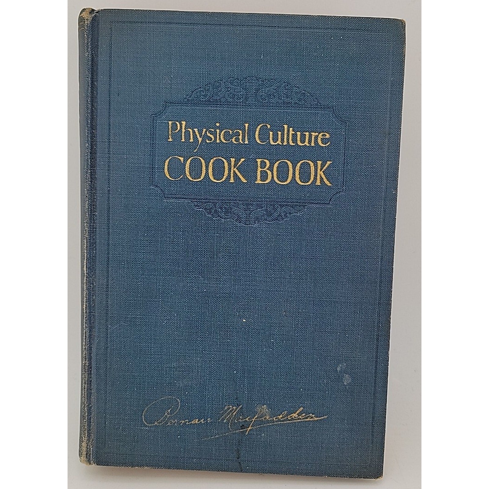 1924 Physical Culture Cookbook Bernarr Macfadden HC Quackery
