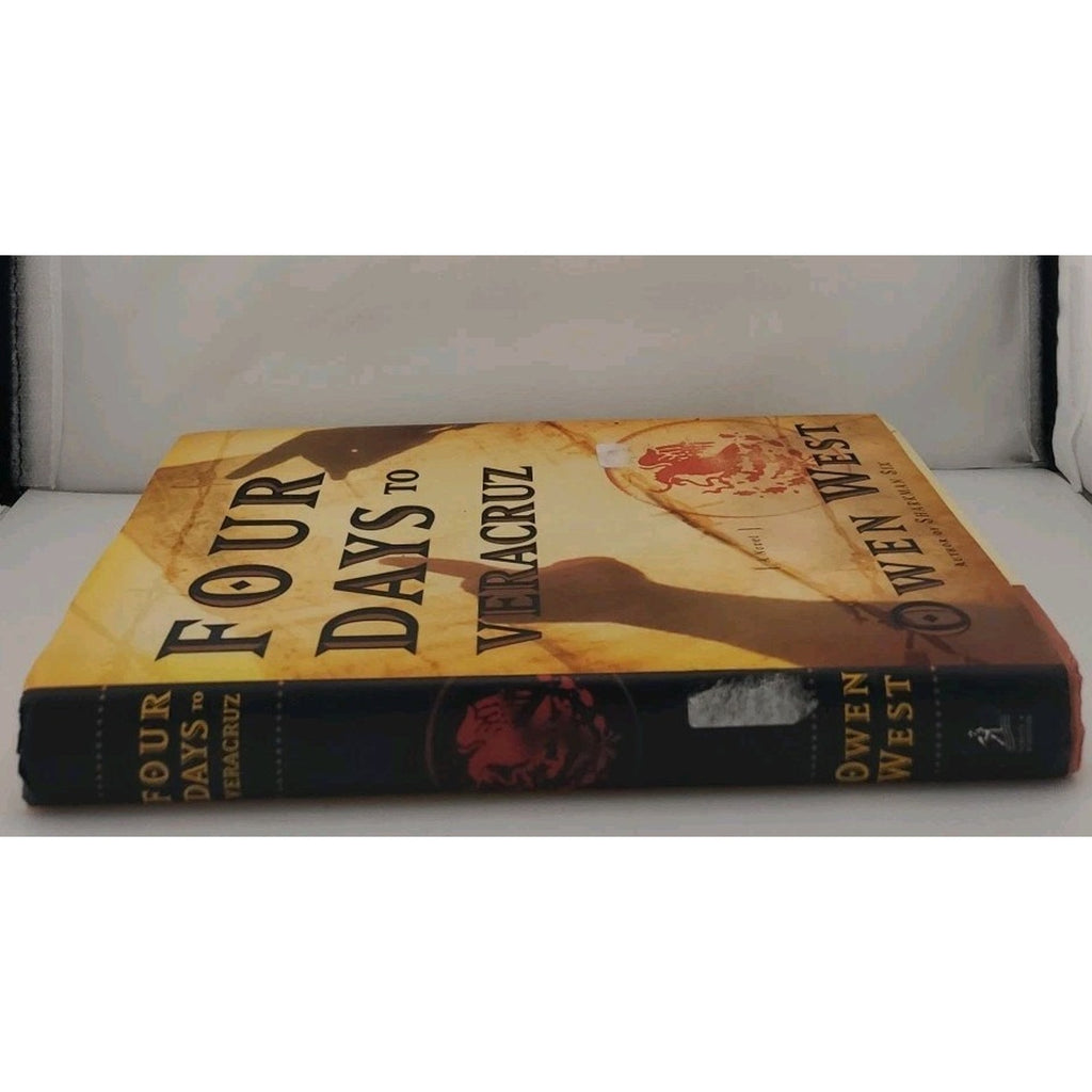 Four Days to Veracruz by Owen West (2003, Hardcover)